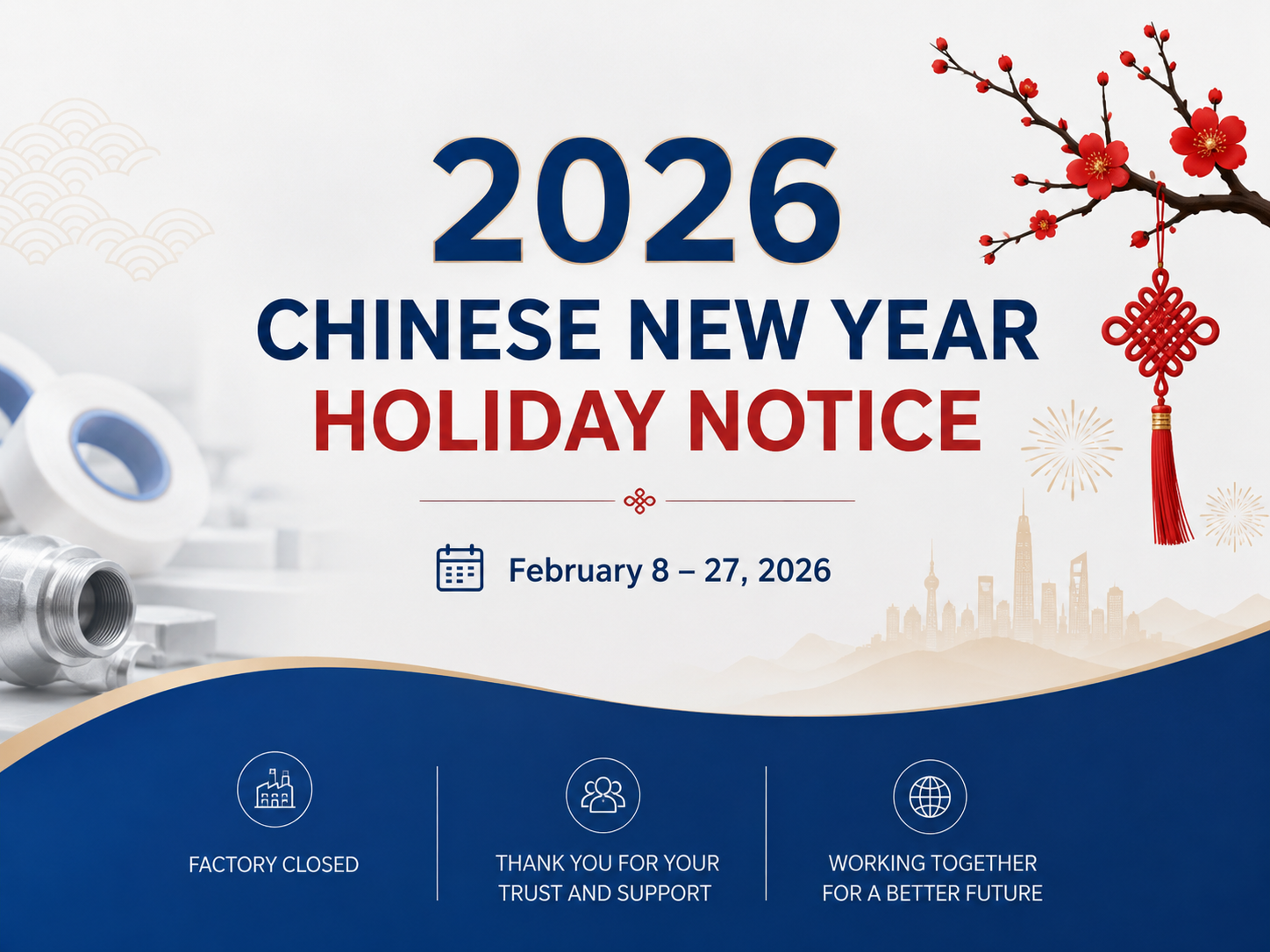 2026 Chinese New Year Holiday Notice | FOREVERSEAL PTFE Tape Manufacturer
