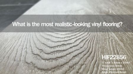 What is the most realistic looking vinyl flooring?