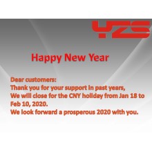 We will close for the CNY holiday from Jan 18 to Feb 10, 2020. We look forward a prosperous new year with you. Thank you.