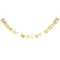 Drinkin' with My Bitches Gold Glitter Banner