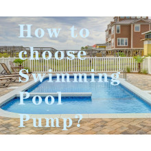 How to choose Swimming Pool Pump？