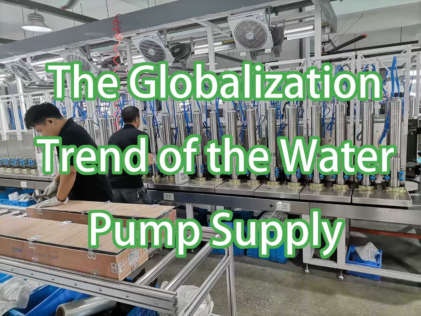 The Globalization Trend of the Solar Water Pump Supply Chain