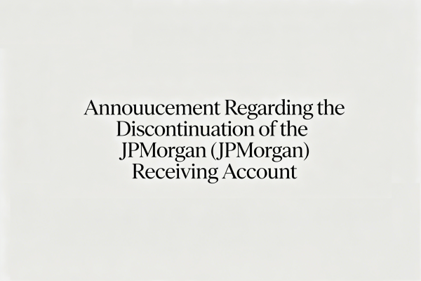 J.P. Morgan Bank Account(63007914577) No Longer in Use