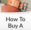 How To Buy A Men's Belt | Guide To Finding The Perfect Belt