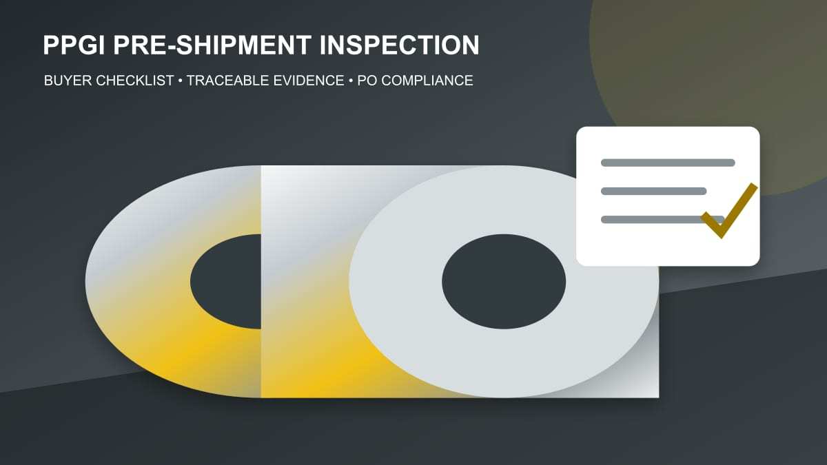 PPGI Coil Quality Inspection Before Shipment: A Buyer’s Checklist