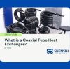 What is a Coaxial Tube Heat Exchanger?