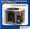 What Makes an HVAC System Energy-Efficient? A Complete Guide