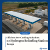 Efficient Pre-Cooling Solutions for Hydrogen Refueling Station Design