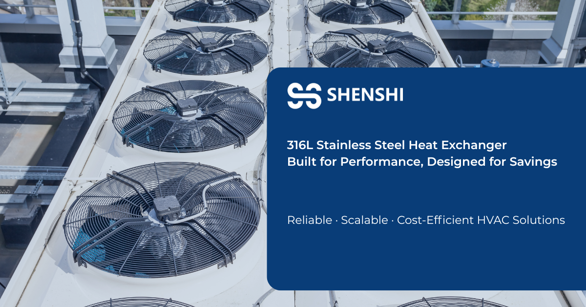 316L Stainless Steel Inner Tube Heat Exchangers: Performance, Reliability, and Cost Savings for HVAC Systems