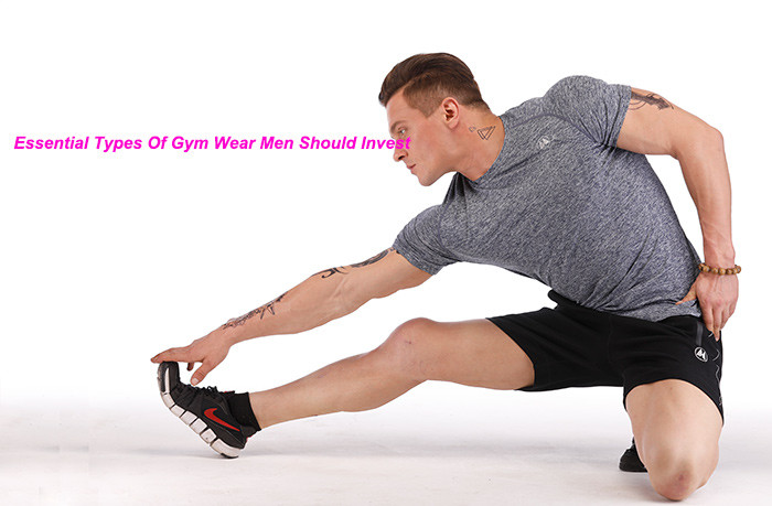 Essential Types Of Gym Wear Men Should Invest