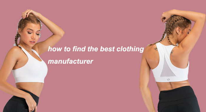 How To Find The Best Clothing Manufacturer?