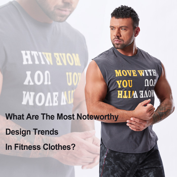 What Are The Most Noteworthy Design Trends In Fitness Clothes?