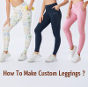 How To Make Custom Leggings