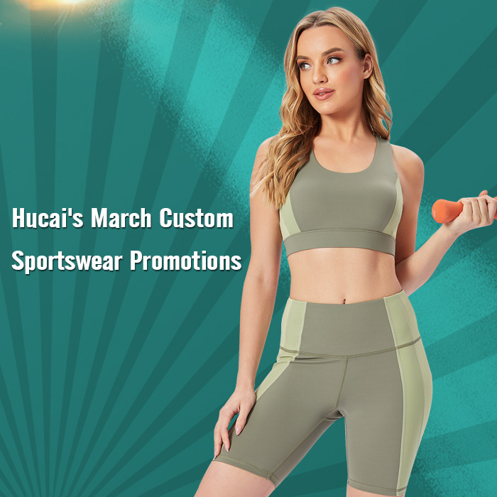 Hucai's March Custom Sportswear Promotions