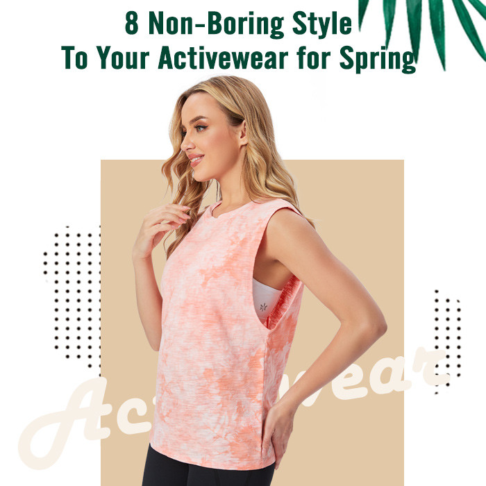 8 Non-Boring Style To Your Activewear for Spring