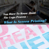 You Have To Know About The Logo Process - What Is Screen Printing?