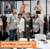Source Fashion 2024 Exhibition Review: A Perfect Conclusion!