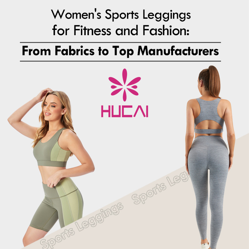 Women's Sports Leggings for Fitness and Fashion: From Fabrics to Top Manufacturers