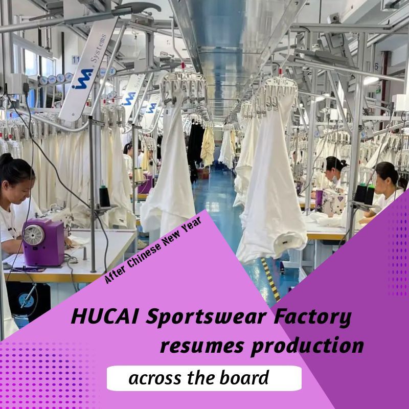 HUCAI Factory is Back to Work, Ensuring Smooth Sportswear Production