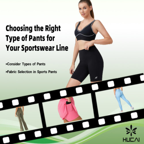 Choosing the Right Type of Pants for Your Sportswear Line: Expert Guide from a Manufacturer