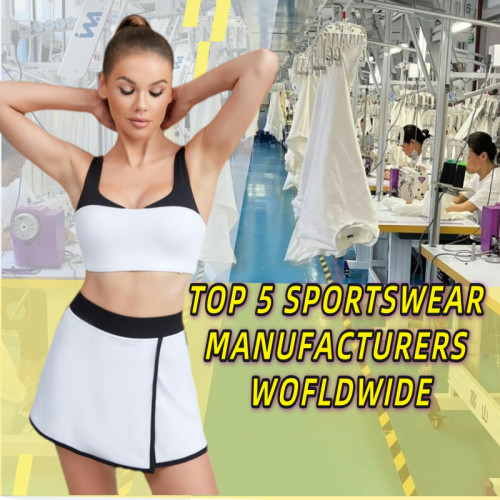 Top 5 Sportswear Manufacturers Worldwide: Regional Leaders with Unique Client Focus