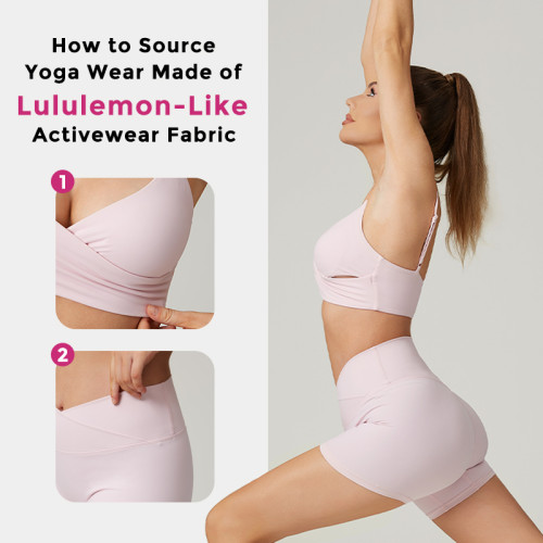 How to Source Yoga Wear Made of Lululemon-Like Activewear Fabric