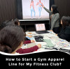 How to Start a Gym Apparel Line for My Fitness Club?