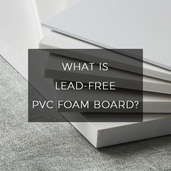 What is Lead-Free PVC Foam Board?