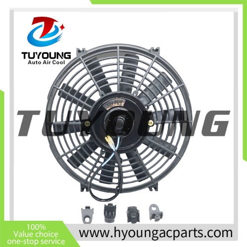 Auto air conditioner Fan for UNIVERSAL ELECTRO FAN 12V , 10", 80W