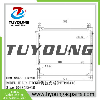 auto air conditioner Condensers fit Toyota Hilux PICKUP(PETROL) 2016- 88460-0K350 884600K350 Size: 608*532*16mm