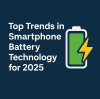 The Future of Smartphone Batteries: Trends, Technologies, and Buyer Insights for 2025
