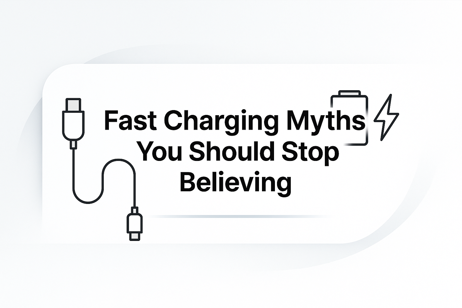 Fast Charging Myths You Should Stop Believing