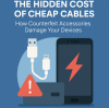 The Hidden Cost of Cheap Cables: How Counterfeit Accessories Damage Your Devices