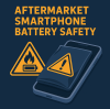 Safety Concerns of Aftermarket Smartphone Lithium Batteries – UL White Paper