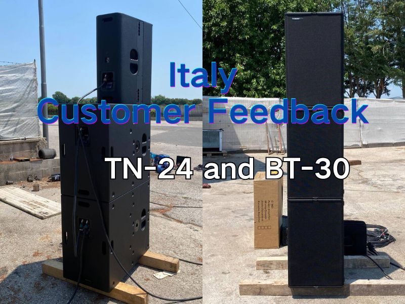 Italy customer feedback: TN24 + BN30 driven by DSP D4-2000 and DSP D4-3000