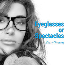 Eyeglasses or Spectacles Short History