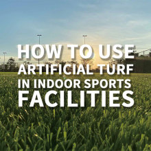 How to use artificial turf in indoor sports facilities？