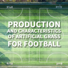 Production and characteristics of artificial grass for football