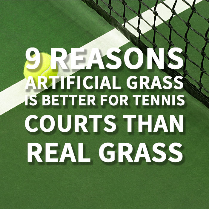 9 razones por las que el césped artificial es mejor para las canchas de tenis que el césped real