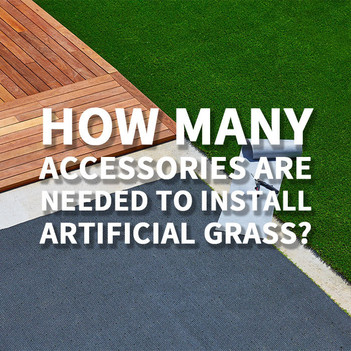 How many accessories are needed to install artificial grass?