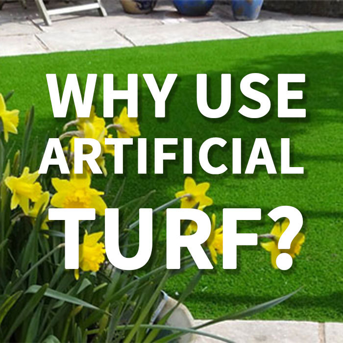 Why use artificial turf?