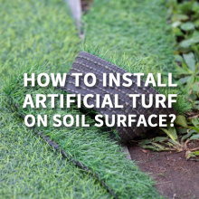 How to install artificial turf on soil surface?