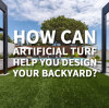 How can artificial turf help you design your backyard?