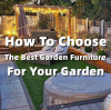 How To Choose The Best Garden Furniture For Your Garden