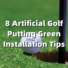 8 Artificial Golf Putting Green Installation Tips