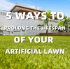 5 Ways to Prolong the Lifespan of Your Artificial Lawn