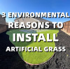 3 razones ambientales para instalar césped artificial