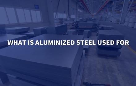 What is aluminized steel used for?