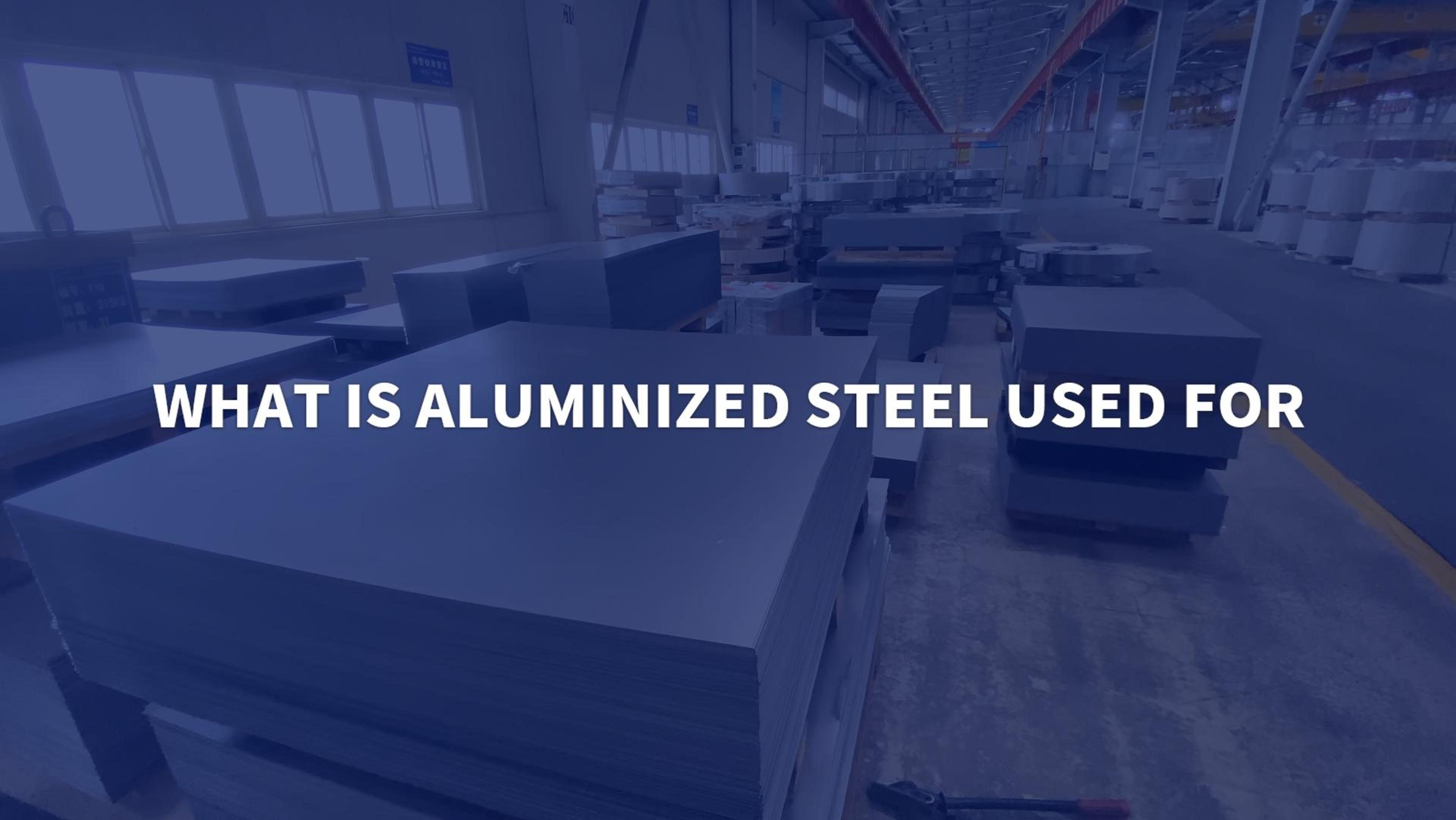 What is aluminized steel used for?