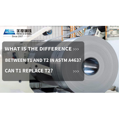 What is the difference between T1 and T2 in ASTM A463? Can T1 replace T2?